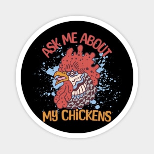 Ask Me About My Chickens Magnet